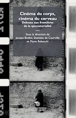 Image of CINEMA DU CORPS, CINEMA DU CERVEAU. DELEUZE AUX FRONTIERES DE LA SPECTATORIALITE