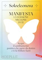 Image of MANIFESTA LA VERSIONE MIGLIORE DI TE. SCOPRI IL CAMBIAMENTO POSITIVO CHE PARTE D
