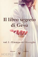 Image of IL LIBRO SEGRETO DI GESU' VOL. 1: IL TEMPO DEL RISVEGLIO