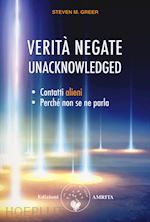 Image of VERITA' NEGATE - UNACKNOWLEDGED. CONTATTI ALIENI, PERCHE' NON SE NE PARLA