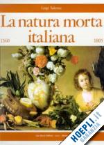 salerno l. - la natura morta italiana (1580-1805)