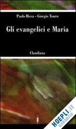 ricca paolo; tourn giorgio - gli evangelici e maria