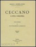 sindici michelangelo - ceccano. l'antica fabrateria. studi storici (rist. anast. roma, tipografia a. befani, 1893)
