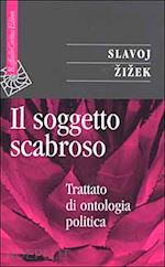 zizek slavoj; cantone d. (curatore); chiesa l. (curatore) - il soggetto scabroso