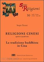 ticozzi sergio - religioni cinesi. vol. 4: la tradizione buddhista in cina.