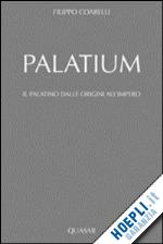 coarelli filippo - palatium. il palatino dalle origini all'impero