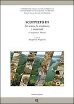 bergamini m. (curatore) - scoppieto. vol. 3: lo scavo, le strutture, i materiali (coroplastica, marmi)