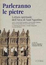 Image of PARLERANNO LE PIETRE. LETTURA SPIRITUALE DELL'ARCA DI SANT'AGOSTINO