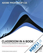 adobe creative suite (curatore) - adobe photoshop cs3 - classroom in a book