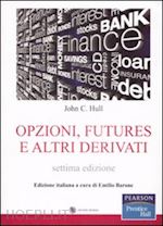 hull john c. - opzioni, futures e altri derivati