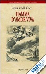 giovanni della croce (san) - fiamma d'amor viva