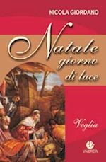 giordano nicola - natale giorno di luce. veglia