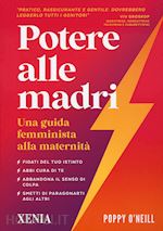 Image of POTERE ALLE MADRI. UNA GUIDA FEMMINISTA ALLA MATERNITA'