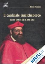 panizon piero - il cardinale lanzichenecco. marco sittico iii di alta ems
