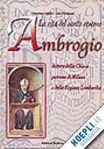 ogliari francesco - la vita del santo vescovo ambrogio