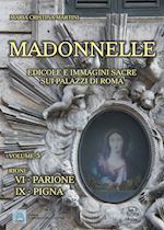 martini maria cristina - madonnelle. edicole e immagini sacre sui palazzi di roma. ediz. illustrata. vol. 5