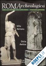 manodori a. (curatore) - roma archeologica. 11° itinerario. ostia antica e villa adriana