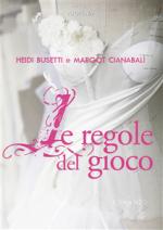 heidi busetti; margot cianabalì - le regole del gioco