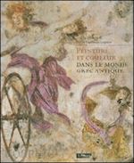 descamps-lequime sophie (curatore) - peinture et couleur dans le monde grec antique