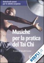 fortini n. (curatore) - musiche per la pratica del tai chi. cd audio