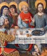 Image of JACQUELIN DE MONTLUCON. A PAINTER IN BOURGES AND CHAMBERY IN THE LATE MIDDLE AGE