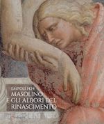 Image of EMPOLI 1424. MASOLINO E GLI ALBORI DEL RINASCIMENTO. CATALOGO DELLA MOSTRA. EDIZ