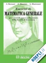 bersani a.; manzini f.; mastroeni l. - esercizi di matematica generale - cod. 7071
