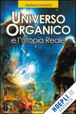 conforto giuliana - universo organico e l'utopia reale