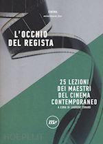 Image of L'OCCHIO DEL REGISTA. 25 LEZIONI DEI MAESTRI DEL CINEMA CONTEMPORANEO