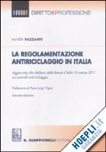 razzante ranieri - la regolamentazione antiriciclaggio in italia