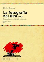 Image of LA FOTOGRAFIA NEL FILM VOL.1- INQUADRATURE, OBIETTIVI, CONTINUITY
