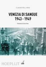 VENEZIA DI SANGUE 1943-49