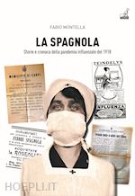 Image of LA SPAGNOLA. STORIA E CRONACA DELLA PANDEMIA INFLUENZALE DEL 1918