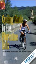 mantovani mario - cycling guide to the florentine hills. itineraries on and off the beaten path