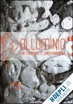 panzetta alfonso - alluminio. tra futurismo e contemporaneita'