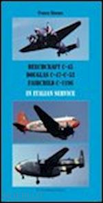 storaro franco - beechcraft c-45, douglas c-47 - c-53, fairchild c-119g in italian service