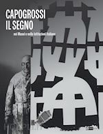 Image of CAPOGROSSI. IL SEGNO NEI MUSEI E NELLE ISTITUZIONI ITALIANE