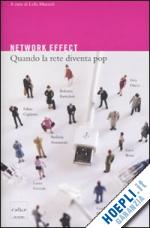 mazzoli l. (curatore) - network effect. quando la rete diventa pop