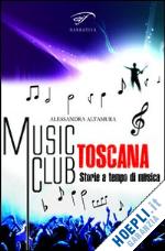 altamura alessandra - music club toscana. storie a tempo di musica