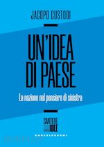 Image of UN'IDEA DI PAESE. LA NAZIONE NEL PENSIERO DI SINISTRA