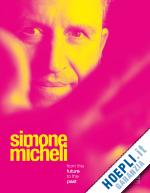 micheli simone - simone micheli. from the future to the past