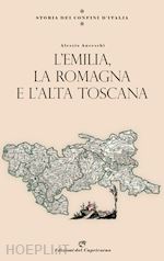 Image of STORIA DEI CONFINI D'ITALIA. L'EMILIA, LA ROMAGNA E L'ALTA TOSCANA