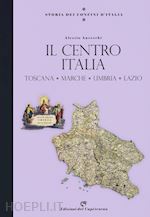 Image of STORIA DEI CONFINI D'ITALIA. IL CENTRO ITALIA. TOSCANA, MARCHE, UMBRIA, LAZIO