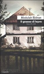 sidran abdulah - il grasso di lepre. poesie (1970-2009)