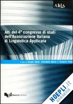 banti g. (curatore); marra a. (curatore); vineis e. (curatore) - atti del 4° congresso di studi dell'associazione italiana di linguistica
