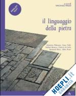 pavan v. (curatore) - il linguaggio della pietra. ediz. italiana e inglese