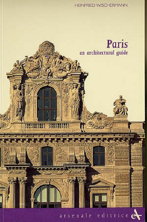 wischermann heinfried - paris. an architectural guide. ediz. illustrata