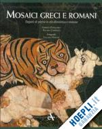 pappalardo umberto; ciardiello rosaria - mosaici greci e romani