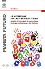 rossi elisa - mediazione in classi multiculturali. analisi di interventi di promozione della