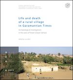 mori l.(curatore) - life and death of a rural village in garamantian times. archaeological investigations in the fewet oasis (lybian sahara)